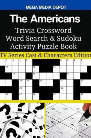 Cover of The Americans Trivia Crossword Word Search & Sudoku Activity Puzzle Book