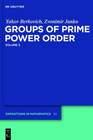 Cover of Yakov Berkovich; Zvonimir Janko: Groups of Prime Power Order. Volume 3