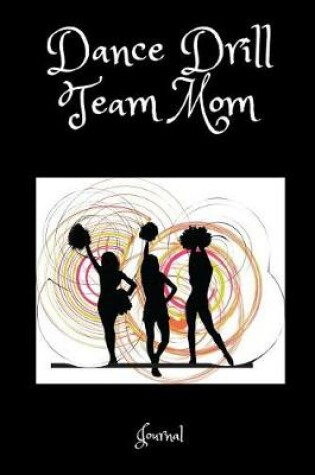 Cover of Dance Drill Team Mom Journal