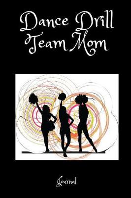 Book cover for Dance Drill Team Mom Journal