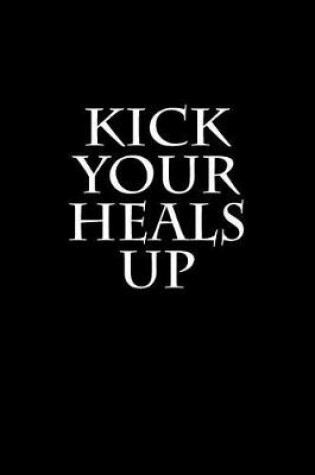 Cover of Kick Your Heals Up