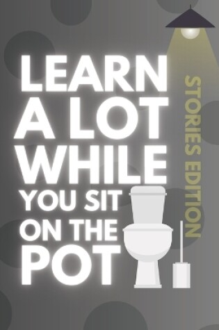 Cover of Learn A Lot While You Sit On The Pot