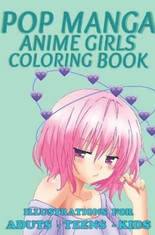 Cover of Pop Manga Anime Girls Coloring Book