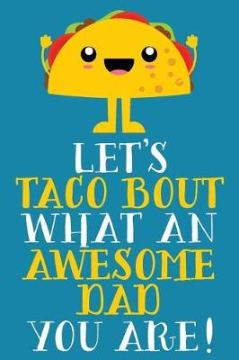 Book cover for Let's Taco Bout What An Awesome Dad You Are!