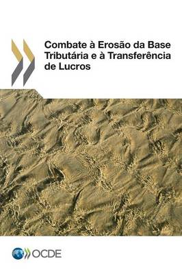 Book cover for Combate a Erosao Da Base Tributaria E a Transferencia de Lucros