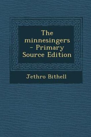 Cover of The Minnesingers - Primary Source Edition