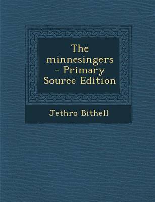 Book cover for The Minnesingers - Primary Source Edition