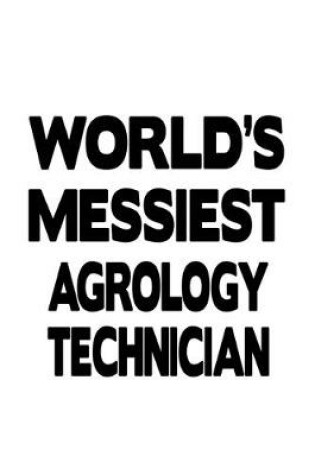 Cover of World's Messiest Agrology Technician
