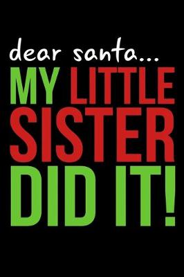 Cover of Dear Santa My Little Sister Did It