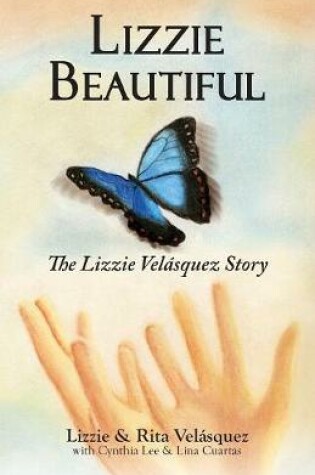 Cover of Lizzie Beautiful, the Lizzie Velasquez Story