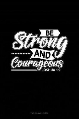 Cover of Be Strong and Courageous - Joshua 1