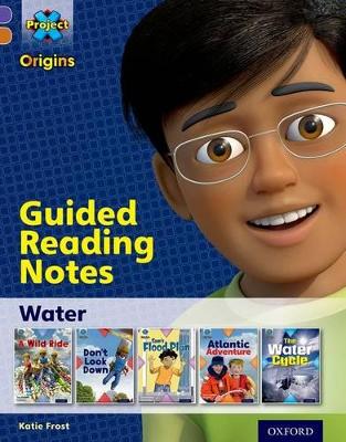 Cover of Project X Origins: Purple Book Band, Oxford Level 8: Water: Guided reading notes