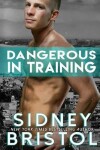 Book cover for Dangerous in Training