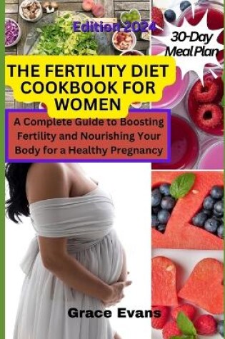 Cover of The Fertility Diet Cookbook for Women