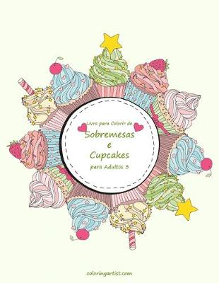 Cover of Livro para Colorir de Sobremesas e Cupcakes para Adultos 3