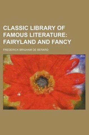 Cover of Classic Library of Famous Literature; Fairyland and Fancy