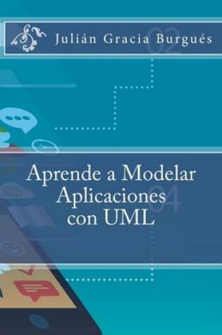 Cover of Aprende a Modelar Aplicaciones Con UML