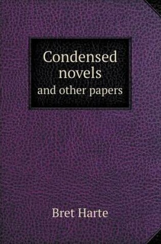 Cover of Condensed Novels and Other Papers