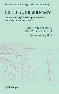 Book cover for Critical Graphicacy: Understanding Visual Representation Practices in School Science