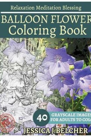 Cover of BALLON FLOWER Coloring book for Adults Relaxation Meditation Blessing