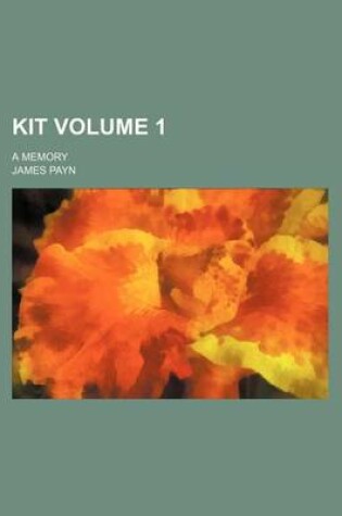 Cover of Kit Volume 1; A Memory