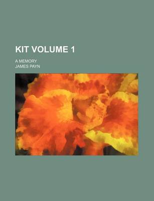 Book cover for Kit Volume 1; A Memory