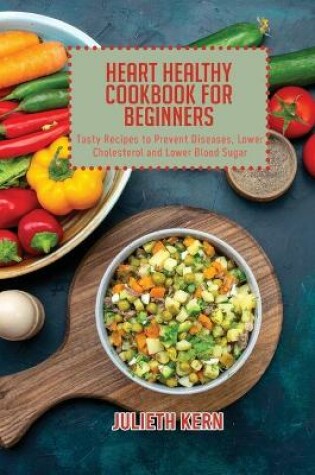 Cover of Heart Healthy Cookbook for Beginners