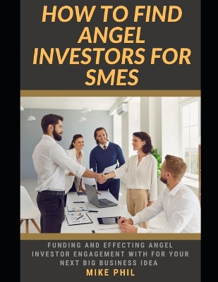 Book cover for How to Find Angel Investors for SMEs