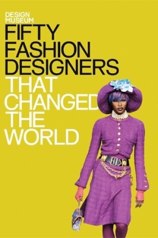 Cover of Fifty Fashion Designers That Changed the World