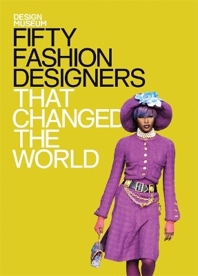 Cover of Fifty Fashion Designers That Changed the World