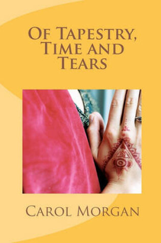 Cover of Of Tapestry, Time and Tears