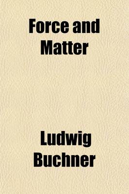 Book cover for Force and Matter; Empirico-Philosophical Studies, Intelligibly Rendered