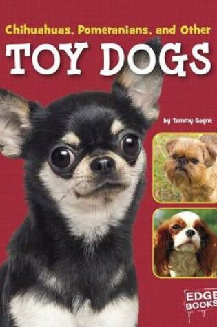 Cover of Chihuahuas, Pomeranians, and Other Toy Dogs