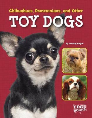 Cover of Chihuahuas, Pomeranians, and Other Toy Dogs