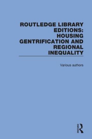 Cover of Routledge Library Editions: Housing Gentrification and Regional Inequality