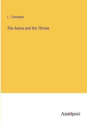 Book cover for The Arena and the Throne