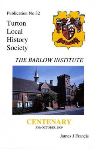 Cover of The Barlow Institute 1909-2009