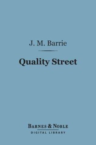 Cover of Quality Street (Barnes & Noble Digital Library)