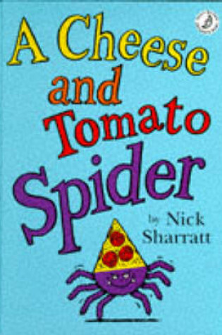 Cover of A Cheese and Tomato Spider
