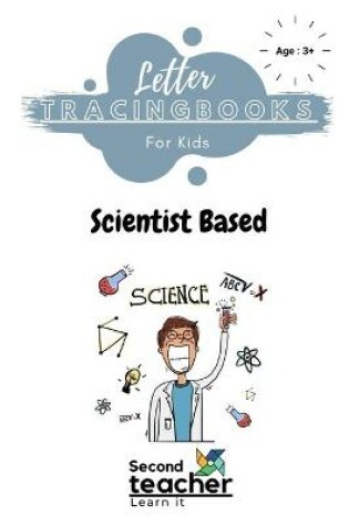 Cover of Scientist Based Letter Tracing Books for Kids