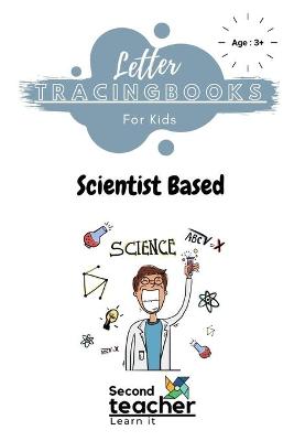 Book cover for Scientist Based Letter Tracing Books for Kids