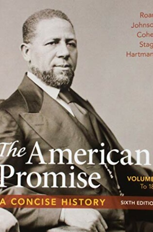 Cover of American Promise: A Concise History, Volume 1 6e & Launchpad for American Promise: A Concise History, 6e (6 Month Access)