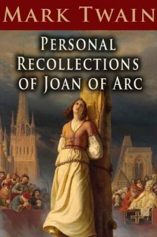 Cover of Personal Recollections of Joan of Arc - Special Illustrated Edition