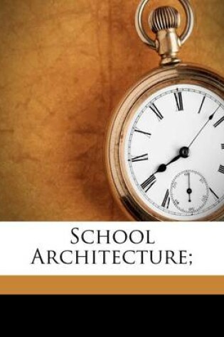 Cover of School Architecture;