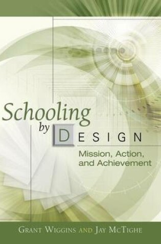 Cover of Schooling by Design: Mission, Action, and Achievement