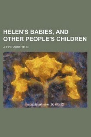 Cover of Helen's Babies, and Other People's Children