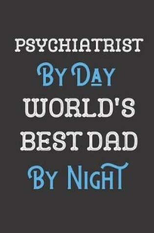 Cover of Psychiatrist By Day World's Best Dad By Night