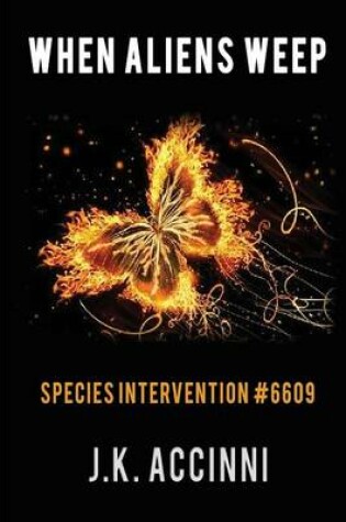 Cover of WHEN ALIENS WEEP Species Intervention #6609