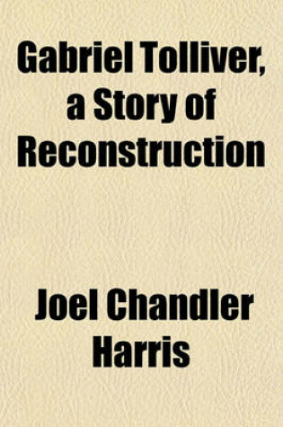 Cover of Gabriel Tolliver, a Story of Reconstruction