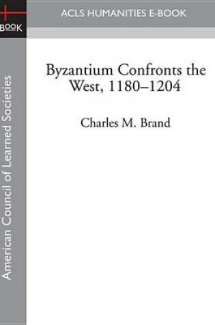 Cover of Byzantium Confronts the West, 1180-1204